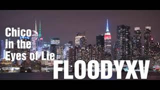 Chico in the eyes of lie - djfloodyxv - %100FLOODY -Official Music