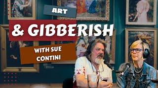 Art & Gibberish #12 | Sue Contini