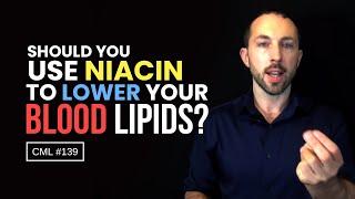 Should You Use Niacin to Lower Your Blood Lipids? | Chris Masterjohn Lite #139