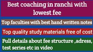 Best coaching in ranchi with lowest fee