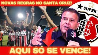 Novas Regras Rígidas no Santa Cruz! Harlei Menezes Manda Recado Forte: Como Vai Ser AGORA?