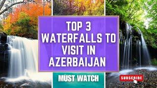 Top waterfalls to visit in azerbaijan|| Best waterfalls to visit in azerbaijan||