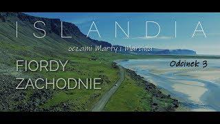 Islandia - Odcinek 3. Fiordy Zachodnie