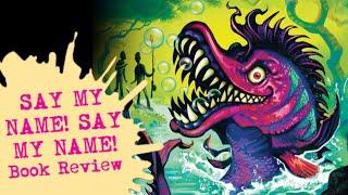 Say My Name! Say My Name! - Goosebumps Book Review (Spoilers) (Duh)