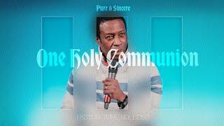 One Holy Communion | Pure & Sincere | Pastor Tope Koleoso