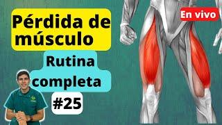 Estoy PERDIENDO MÚSCULO en las piernas  ¿qué puedo hacer? rutina completamente EN VIVO