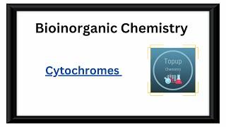 Bioinorganic Chemistry 5 | Cytochromes