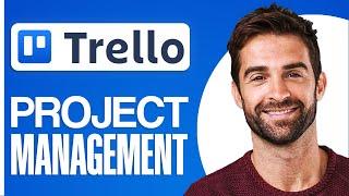 Full Trello Project Management Tutorial For Beginners (2025)