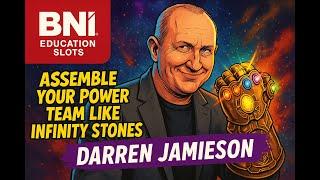 Assemble Your Power Team Like Infinity Stones | Darren Jamieson | BNI Education Slots