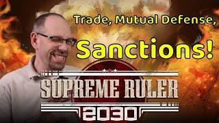 Supreme Ruler 2030 - Trade, Mutual Defense, and Sanctions!