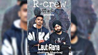 Laut Aana - Shubham Bhardwaj Feat Saavi | R Crew Studio | Official Music Video | Prod. Vino Ramaldo