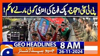 Army Deployed in Islamabad with Shoot-on-Sight Orders: Geo News 8 AM Headlines (26 November 2024)