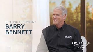 Barry Bennett: Healing Testimony - Grace & Faith Today (S1E33)