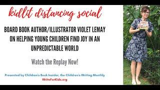 Kidlit Distancing #53 Violet Lemay on Helping Young Children Find Joy in an Unpredictable World