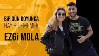 Bir Gün Boyunca Hayır Dememek ! w/ Ezgi Mola