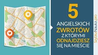 5 Angielskich Zwrotów - Znajdź się w Każdym MIEŚCIE Świata (Angielski w podróży cz. 3)