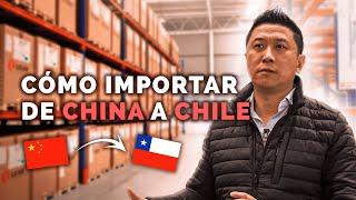 Cómo Importar Desde China a Chile Más Fácil y Más Barato