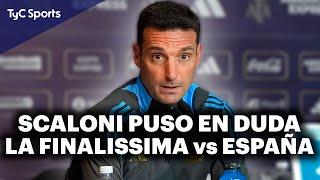 LIONEL SCALONI EN TyC SPORTS  "NO VEO FACTIBLE LA FINALISSIMA ENTRE ARGENTINA Y ESPAÑA"