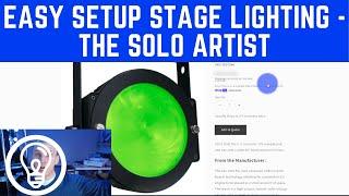 Easy Setup Stage Lighting - The Solo Artist