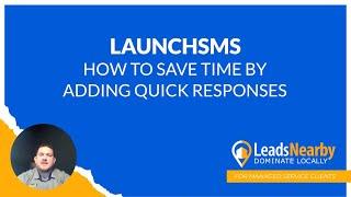 Adding Quick Responses To LaunchSMS