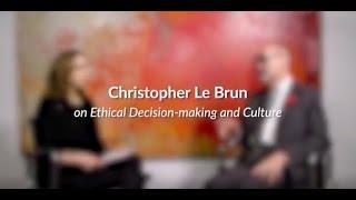 Christopher Le Brun On Ethical Decision-making and Culture