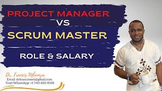 Project Manager Vs Scrum Master Roles | Salary Negotiation | Dr. Francis Mbunya