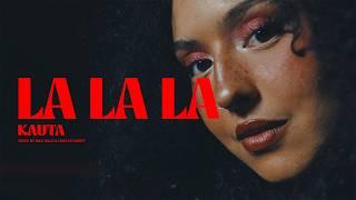 Kauta - La La La (prod. by Metin Han, Alfo) [Official Video]