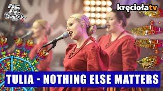 TULIA - Nothing Else Matters #polandrock2019