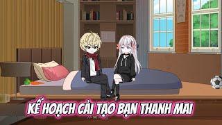 Full : Kế Hoạch Cải Tạo Bạn Thanh Mai - Tiểu Tam Sub