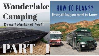 How to plan a visit to Denali, Wonderlake , Alaska