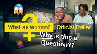 Official Trailer REACTION | What is a woman?? | Matt Walsh - this can't  be real !