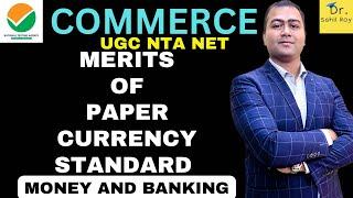 Merits of Paper Currency Standard | Money & Banking | Dr. Sahil Roy