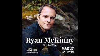 Ryan McKinny, bass-baritone - Sunday, March 27, 2:00pm