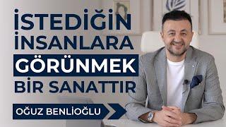 İstediğin İnsanlara Görünmek Bir Sanattır