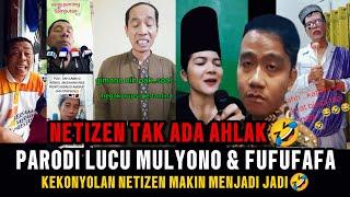 NETIZEN TAK ADA AHLAK‼️PARODI LUCU MULYONO & FUFUFAFA‼️KEKONYOLAN NETIZEN MAKIN MENJADI JADI