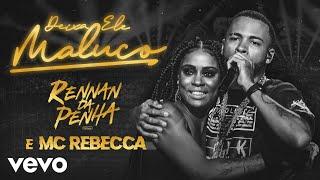 Rennan da Penha, Rebecca - Deixa Ele Maluco (Ao Vivo)