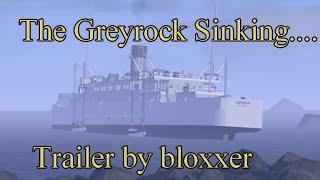 The GreyRock Sinking| Trailer.