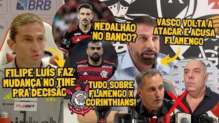 FILIPE LUÍS FAZ MUDANÇA NO TIME PRA DECISÃO! MEDALHÃO NO BANCO! VASCO VOLTA ATACAR E ACUSA FLAMENGO