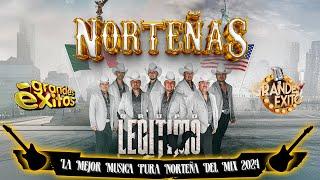 Legitimo Norteñas Mix 2024 - La Mejor Música Pura Norteña del