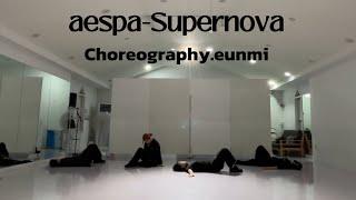 aespa- ‘Supernova’ Dance Practice | eunmi Choreography