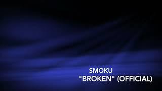 Smoku - "Broken" (Official)