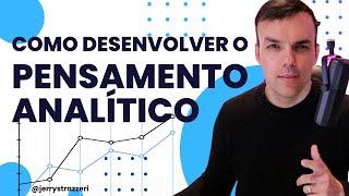 Como Desenvolver o Pensamento Analítico?