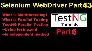 Selenium WebDriver | Part43 | Selenium Parallel testing | Parallel Test Execution using TestNG