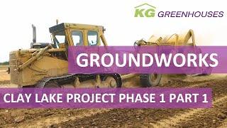 Groundworks - KG Greenhouses Clay Lake Project - Phase 1 - Part 1