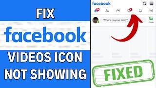 How to Fix Facebook Watch Video Icon Tab Missing Problem 2024 (FULL GUIDE)