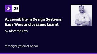 Accessibility in Design Systems: Easy Wins and Lessons Learnt - DSL London #6 - February 2023