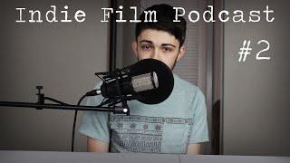 Indie Filmmaking Podcast #2 | Self Critical, Critiques, School vs. Self Teaching 2