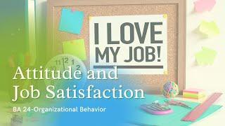 Attitude and Job Satisfaction