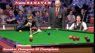 Snooker Champion Of Champions Ronnie O’Sullivan VS Judd Trump ( Frame 15 & 16 & 17 & 18 )