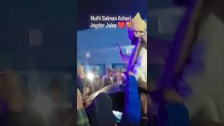 Mufti salman Azhari ️‍🩹 Jagdar Jalsa #shorts#shortvideo @MuftiSalmanAzhariOfficial